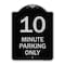 Signmission 10 Minute Parking Only Heavy-Gauge Aluminum Architectural Sign, 24" x 18", BS-1824-23413 A-DES-BS-1824-23413 - alternate 1